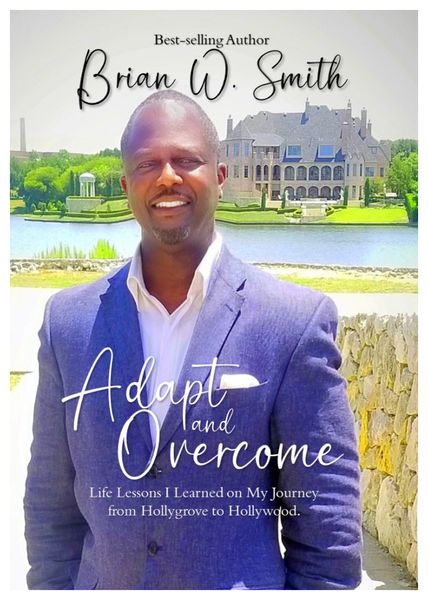 Adapt and Overcome: Life Lessons I Learned on My Journey from Hollygrove to Hollywood (Scheduled Release: May 1, 2023)