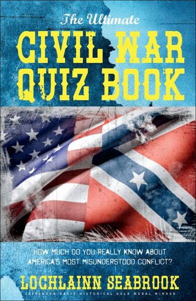 Civil War Quiz Book Dlgrandeurs Confederate And Rebel Goods