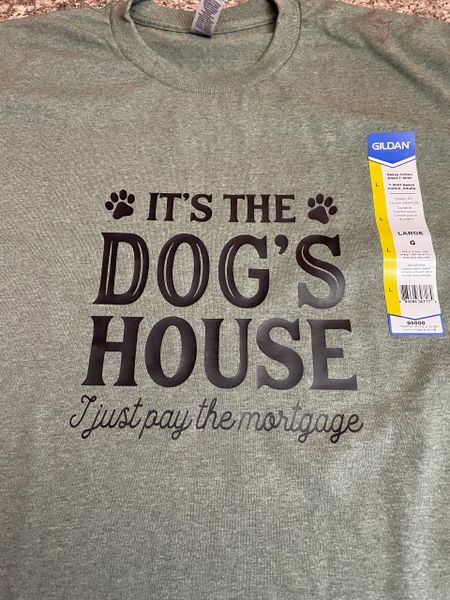 It’s the dogs house Adult Tshirt