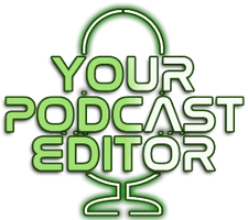 Your Podcast Editor