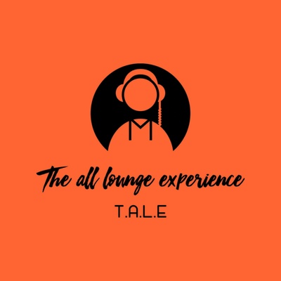 The All Lounge Experience [T.A.L.E]