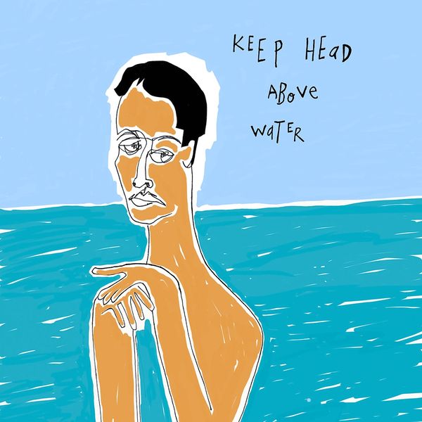 Keep Head Above Water