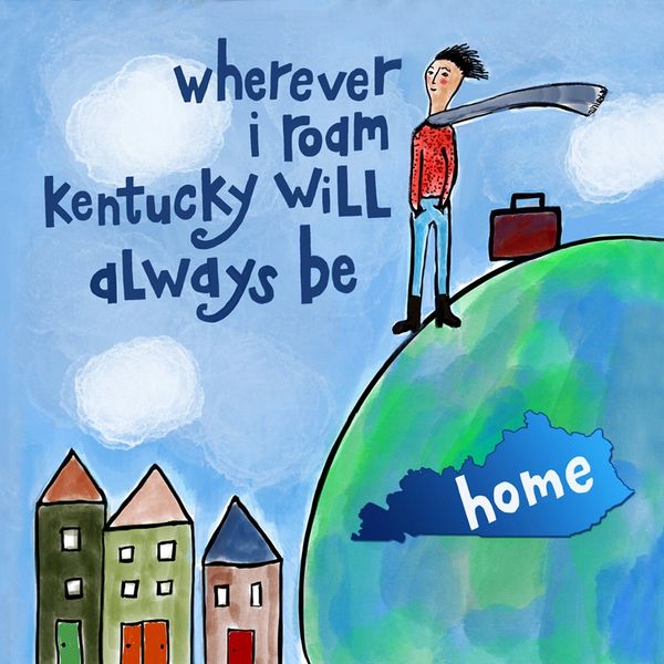 Wherever I Roam Kentucky Will Always Be Home