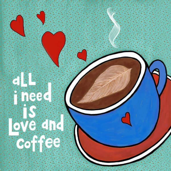 All I Need is Love and Coffee
