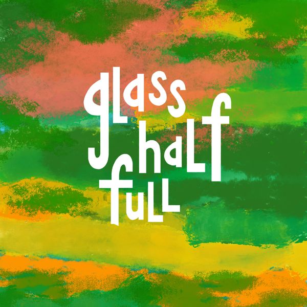 Glass Half Full