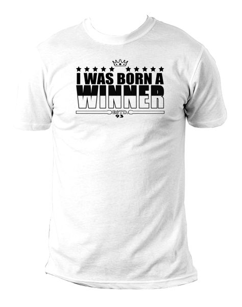 Crew Neck T with I Was Born a Winner design