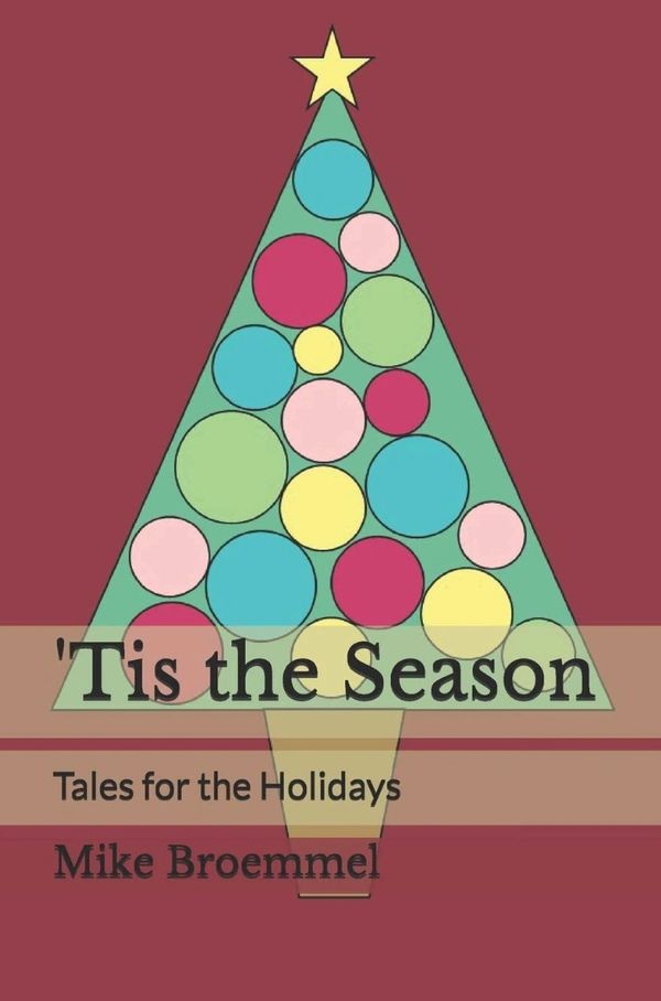 'Tis the Season by Mike Broemmel. 