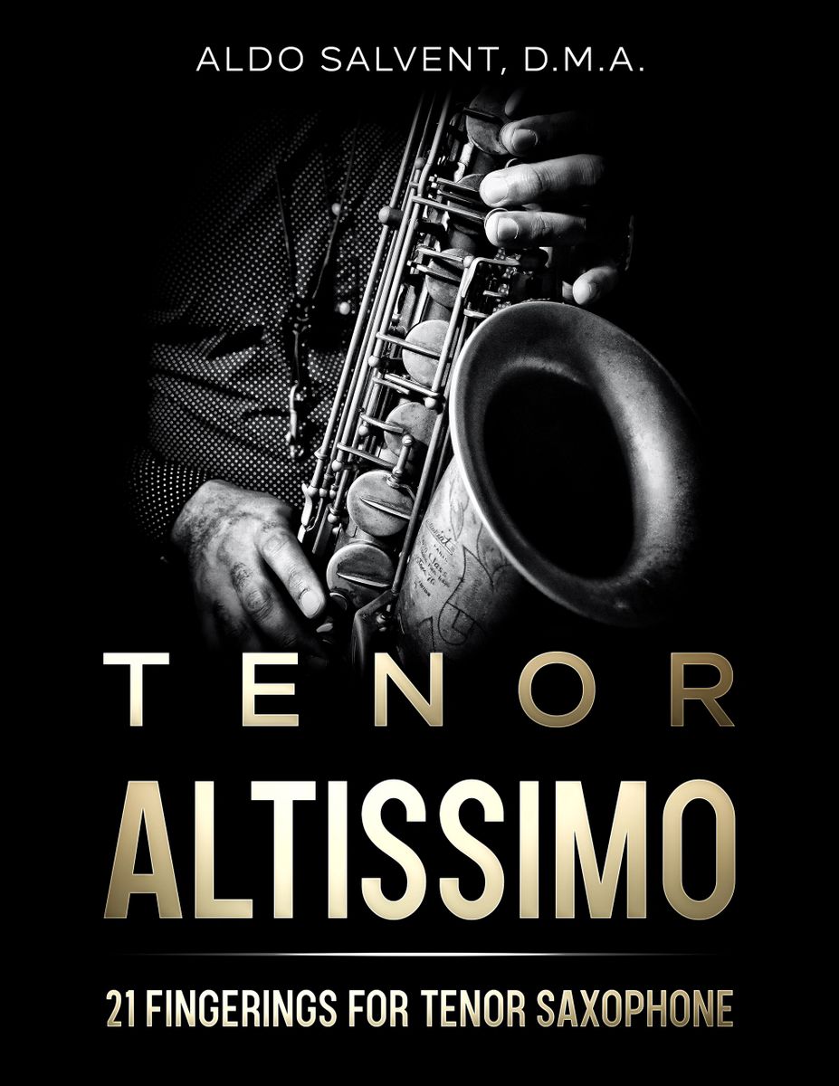 Tenor Altissimo: 21 Fingerings for Tenor Saxophone