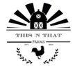 This 'N That Farms