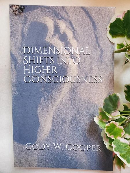 Cooper, Cody: "Dimensional Shifts into Higher Consciousness"