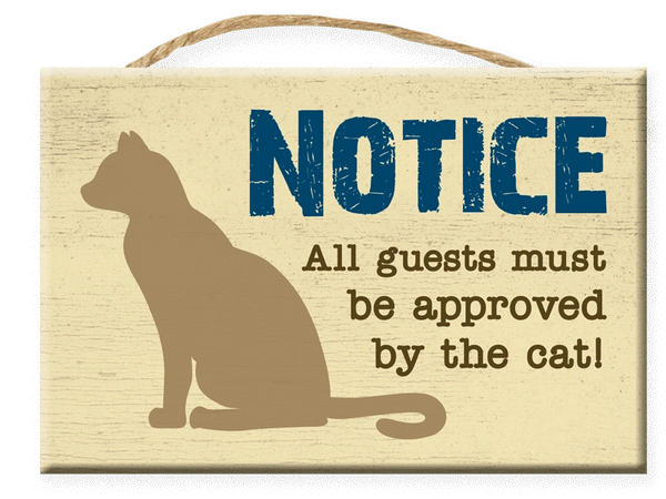 Notice All Guests Must Be Approved By Cat - Rectangle Sign