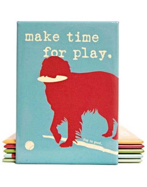Decorative Magnet: Make Time For Play
