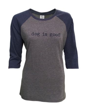 Ladies Dog Is Good Raglan Tee