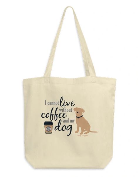 I Cannot Live Coffee and Dog Canvas Tote