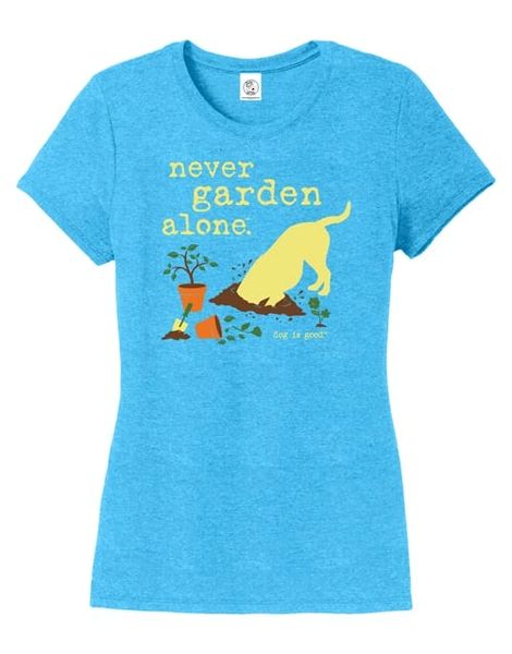 Never Garden Alone- Ladies' Tee Shirt