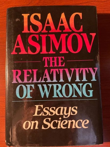 ASIMOV, ISAAC SIGNED THE RELATIVITY OF WRONG, ESSAYS ON SCIENCE