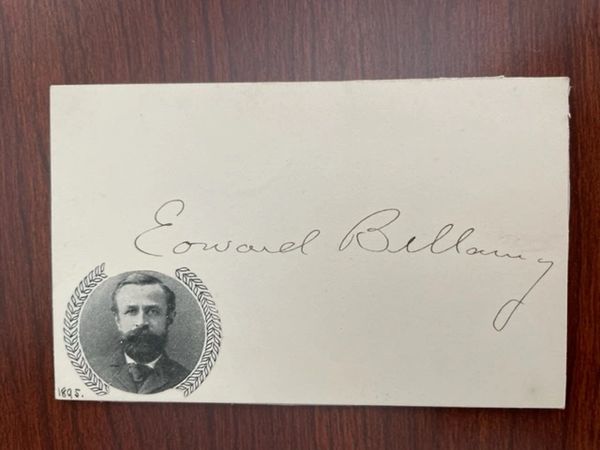 BELLAMY, EDWARD SIGNED CARD, AUTHOR, LOOKING BACKWARD, JOURNALIST, POLITICAL ACTIVIST