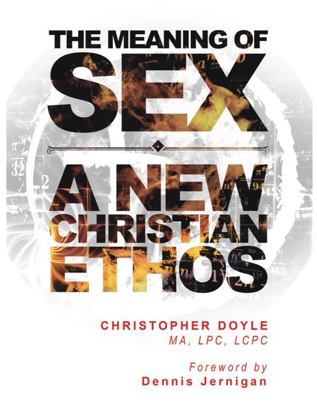 The Meaning of Sex: A New Christian Ethos