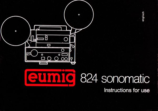 Instruction Manual: Eumig 824 Sonomatic Movie Projector