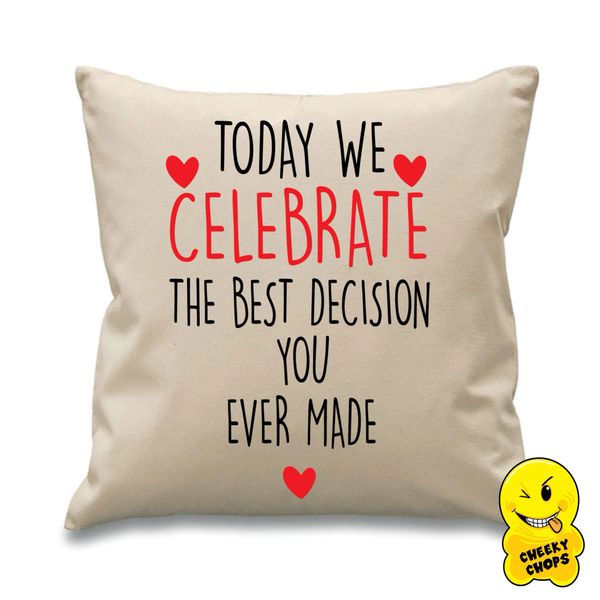Today We Celebrate The Best Decision You Ever Madecush11 Cheeky