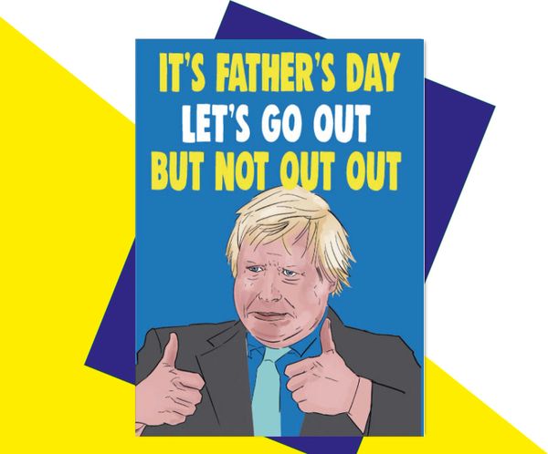 Boris Johnson It S Father S Day Let S Go Out But Not Out Outf Cheeky Chops Cards Wanky Candles