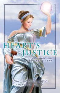 Heart's Justice: Compassion and the Game of Law.  A book for those going through a divorce.