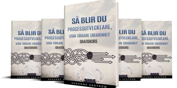 Så blir du processutvecklare, utan tidigare erfarenhet!, Gratis