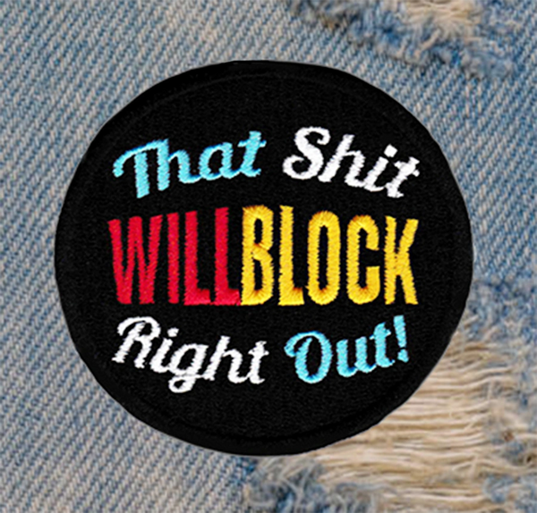 That Shit Will Block Right Out Morale Patch 8cm Applique