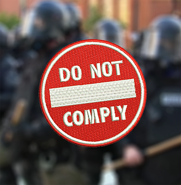 Political Politics Do Not Comply Patch 7.5cm Applique 3 inch