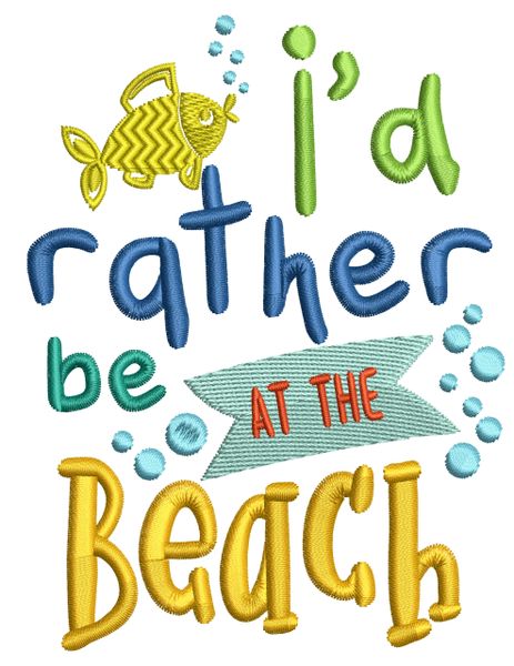 I'D RATHER BE AT THE BEACH
