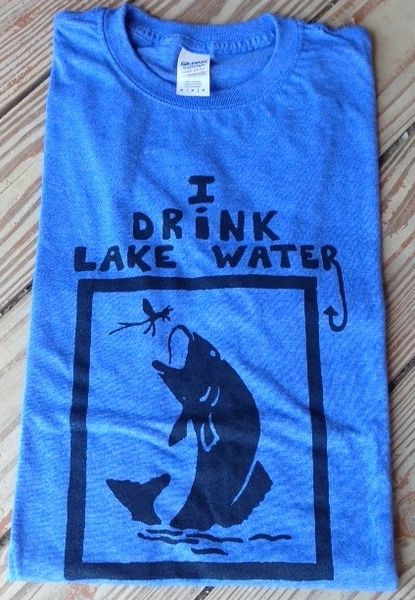 I Drink Lake Water-Fish