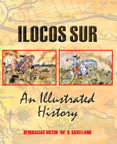 Ilocos Sur: An Illustrated History by Deogracias Victor “DV” B ...