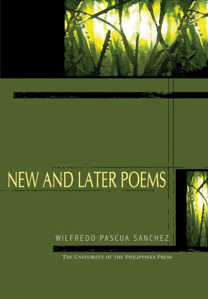 New and Later Poems by Wilfredo Pascua Sanchez