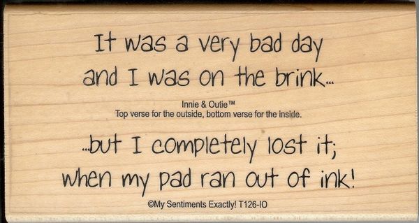 My Sentiments Exactly Rubber Stamp T-126-IO Saying Completely Lost it. B2