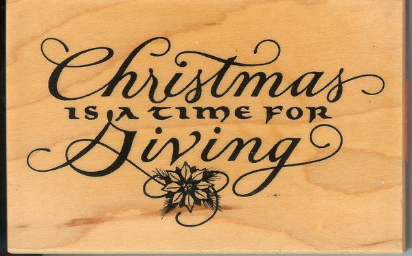 PSX Rubber Stamp G-2117 Saying Christmas is a time for Giving, New S15