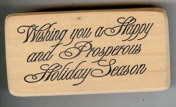 CC Rubber, Rubber Stamp #0533 Wishing you Prosperous Holiday Season. B2