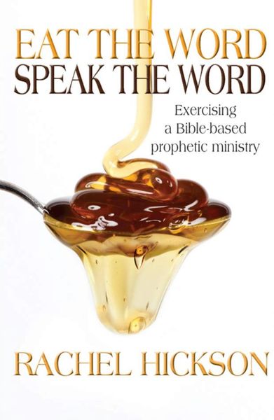 Eat the Word Speak the Word