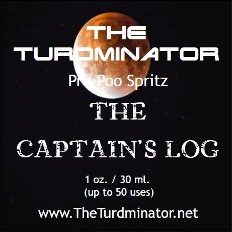 The Captain's Log - The Turdminator pre-poo spritz