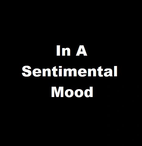 In A Sentimental Mood **