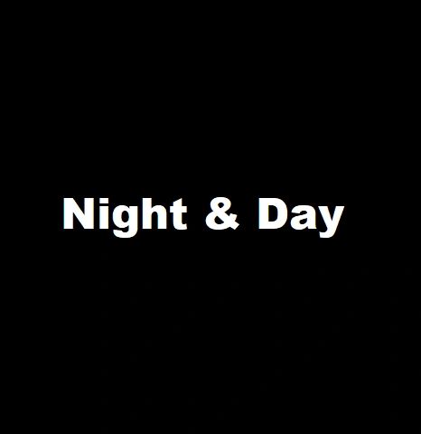 Night & Day **