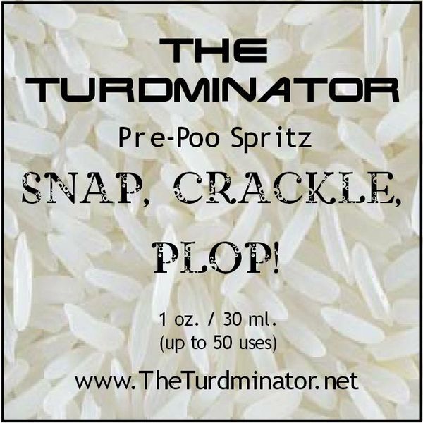 Snap, Crackle, Plop! - The Turdminator pre-poo spritz