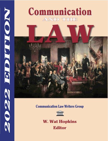 Communication and the Law 2022 Ed
