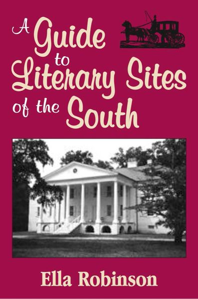 A Guide to Literary Sites of the South, 2nd edition (Robinson)