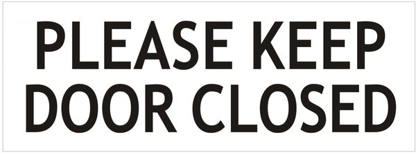 PLEASE KEEP DOOR CLOSED AT ALL TIMES SIGN- WHITE ALUMINUM