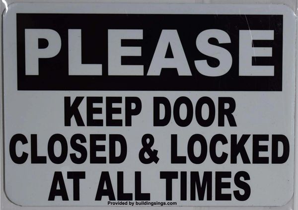 Please Keep Door Closed And Locked At All Times Sign Aluminum Signs 3 5x5