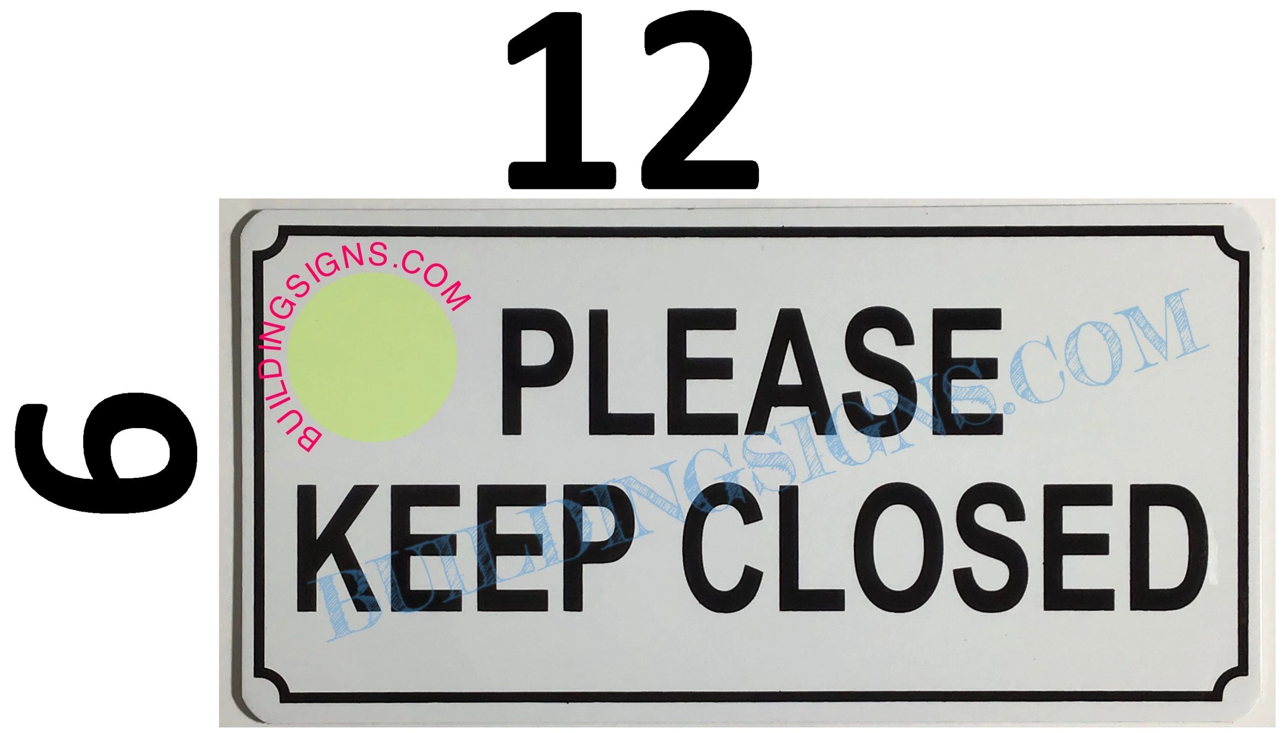 PLEASE KEEP DOOR CLOSED AT ALL TIMES SIGN- WHITE ALUMINUM