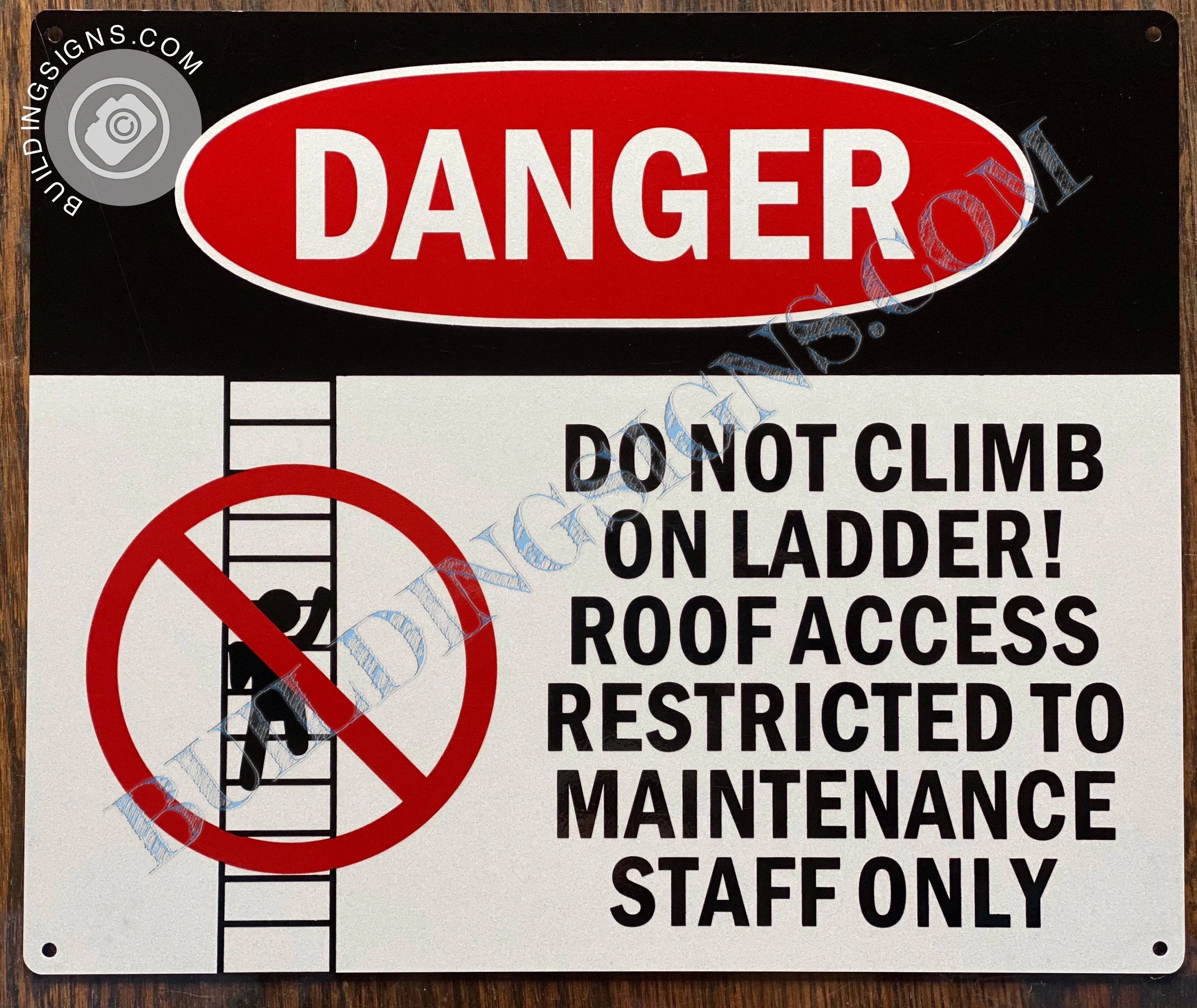 DANGER DO NOT CLIMB ON LADDER RESTRICTED ROOF ACCESS SIGN | HPD SIGNS ...