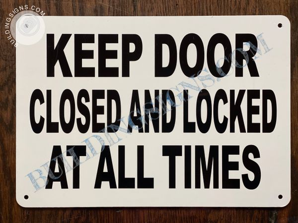 KEEP DOOR CLOSED AND LOCKED AT ALL TIMES SIGN