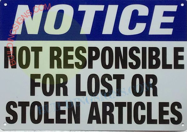 NOTICE NOT RESPONSIBLE FOR LOST OR STOLEN ARTICLES SIGN ALUMINUM 
