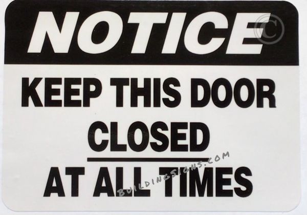 NOTICE KEEP THIS DOOR CLOSED SIGN | HPD SIGNS - THE OFFICIAL STORE